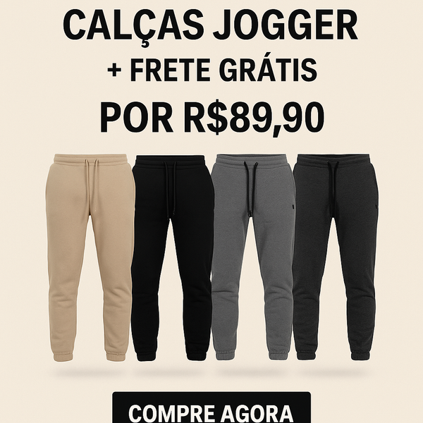 PROMOÇÃO 4 CALÇAS MOLETOM JOGGER - APENAS 89,90 COM FRETE GRÁTIS