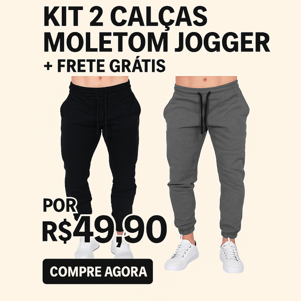 PROMOÇÃO 2 CALÇAS MOLETOM JOGGER - APENAS 49,90 COM FRETE GRÁTIS