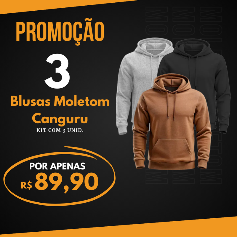 KIT 3 Blusas Moletom Canguru